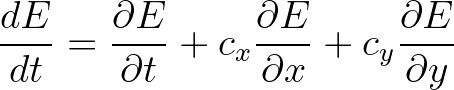 $\displaystyle \frac{dE}{dt} = \frac{\partial E}{\partial t} + c_x \frac{\partial E}{\partial x} + c_y\frac{\partial E}{\partial y}
$