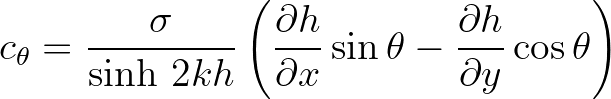 $\displaystyle c_\theta = \frac{\sigma}{\sinh \,2kh} \left( \frac{\partial h}{\partial x}\sin \theta - \frac{\partial h}{\partial y}\cos \theta \right)
$