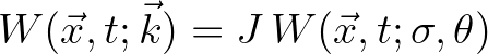 $W(\vec{x},t;\vec{k}) = J\,W(\vec{x},t;\sigma,\theta)$