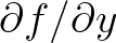 $\partial f/\partial y$