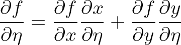 $\displaystyle \frac{\partial f}{\partial \eta} = \frac{\partial f}{\partial x}\...
...partial \eta} +
\frac{\partial f}{\partial y}\frac{\partial y}{\partial \eta}
$