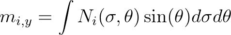 $\displaystyle m_{i,y} = \int N_{i} (\sigma,\theta) \sin (\theta) d\sigma d\theta
$