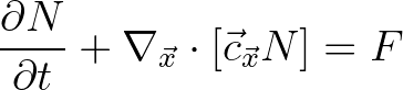 $\displaystyle \frac{\partial N}{\partial t} + \nabla_{\vec{x}} \cdot [\vec{c}_{\vec{x}} N] = F
$