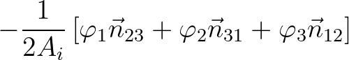 $\displaystyle -\frac{1}{2A_i} \left [ \varphi_1 \vec{n}_{23} + \varphi_2 \vec{n}_{31} + \varphi_3 \vec{n}_{12} \right ]$