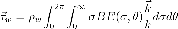 $\displaystyle \vec{\tau}_w = \rho_w \int_{0}^{2\pi} \int_{0}^{\infty} \sigma B E (\sigma, \theta) \frac{\vec{k}}{k}
d \sigma d \theta
$