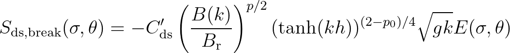 $\displaystyle S_{\rm ds,break} (\sigma,\theta) = -C'_{\rm ds} \left( \frac{B(k)}{B_{\rm r}} \right)^{p/2} (\tanh(kh))^{(2-p_0)/4}
\sqrt{gk} E(\sigma,\theta)
$