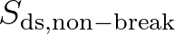 $S_{\rm ds,non-break}$