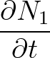 $\displaystyle \frac{{\partial N_1 }}{{\partial t}}$