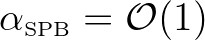 $\alpha_{\mbox{\tiny SPB}} = {\cal O}(1)$