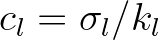 $c_l = \sigma_l/k_l$