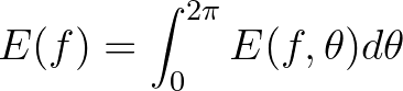 $\displaystyle E(f) = \int_{0}^{2\pi} E(f,\theta) d \theta
$