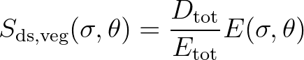 $\displaystyle S_{\rm ds,veg} (\sigma,\theta) = \frac{D_{\rm tot}}{E_{\rm tot}} E(\sigma,\theta)
$