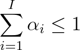 $\displaystyle \sum_{i=1}^{I} \alpha_i \leq 1
$