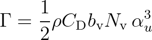 $\displaystyle \Gamma = \frac{1}{2} \rho C_{\rm D} b_{\rm v} N_{\rm v}\, \alpha_u^3
$