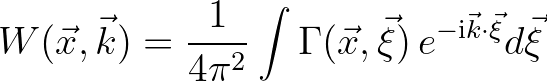 $\displaystyle W(\vec{x},\vec{k}) = \frac{1}{4\pi^2} \int \Gamma (\vec{x},\vec{\xi}) \, e^{-{\rm i}\vec{k}\cdot\vec{\xi}}d\vec{\xi}
$