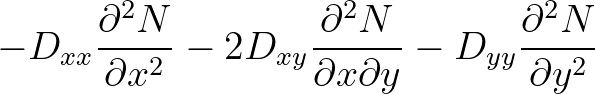 $\displaystyle -D_{xx}\frac{\partial^2 N}{\partial x^2}
-2D_{xy}\frac{\partial^2 N}{\partial x \partial y}
-D_{yy}\frac{\partial^2 N}{\partial y^2}
$