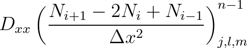 $\displaystyle D_{xx} \left( \frac{N_{i+1} - 2N_{i} + N_{i-1}}{\Delta x^2} \right)^{n-1}_{j, l, m}
$