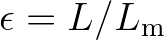 $\epsilon = L/L_{\rm m}$