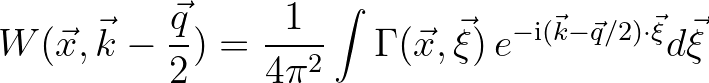 $\displaystyle W(\vec{x},\vec{k}-\frac{\vec{q}}{2}) = \frac{1}{4\pi^2} \int \Gamma (\vec{x},\vec{\xi}) \, e^{-{\rm i}(\vec{k}-\vec{q}/2)\cdot\vec{\xi}}d\vec{\xi}
$