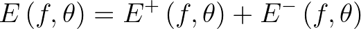 $\displaystyle E\,(f,\theta) = E^{+}\,(f,\theta) + E^{-}\,(f,\theta)
$