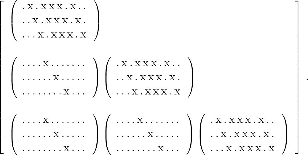 $\displaystyle \left[
\begin{array}{l}
\left(
\begin{array}{l}
\mathrm{.\, x...
... x\, .\, x\, x\, x\, .\, x\,}
\end{array} \right)\\
\end{array} \right]\, .
$