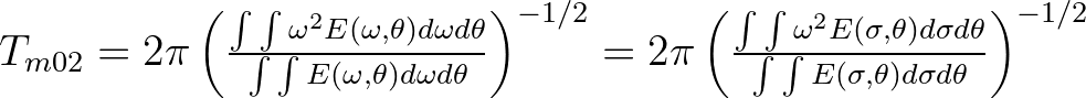 $T_{m02} = 2\pi \left(\frac{\int \int \omega^2 E(\omega, \theta) d\omega d\theta...
...a) d\sigma d\theta}{\int \int E(\sigma, \theta) d\sigma d\theta} \right)^{-1/2}$
